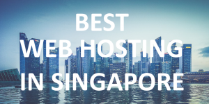 Best Web Hosting In Singapore 2019