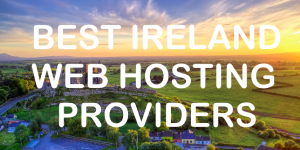 Best Ireland Web Hosting