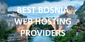 10 Best Bosnian Web Hosting Providers in 2020