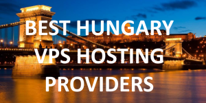 Best Hungary VPS Hosting Providers