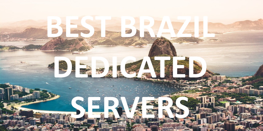 Best Brazil Dedicated Servers